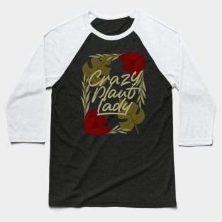 crazy plant lady Baseball T-Shirt